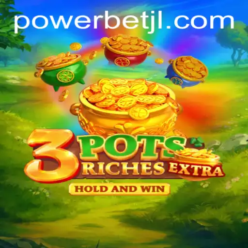 The Thrilling World of 3potsExtra: A Powerbet Revolution