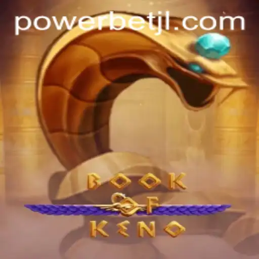 Exploring the Exciting World of BookOfKeno: A PowerBet Adventure