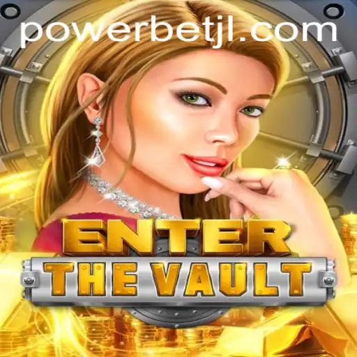 EntertheVault: Unlock the Thrills with Powerbet