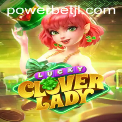 Exploring the Enchanting World of LuckyCloverLady and PowerBet